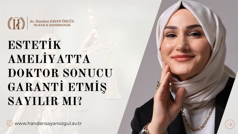 Estetik Ameliyatta Doktor Sonucu Garanti Etmiş Sayılır mı