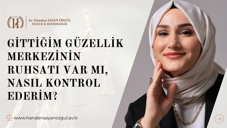 Gittiğim Güzellik Merkezinin Ruhsatı Var mı, Nasıl Kontrol Ederim