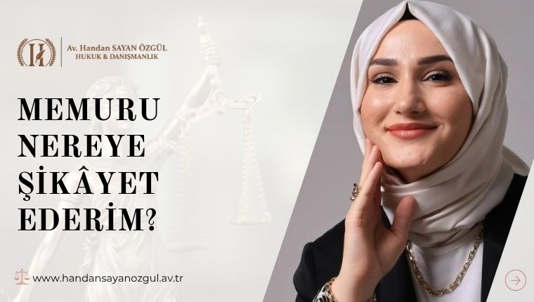 Memuru Nereye Şikâyet Ederim