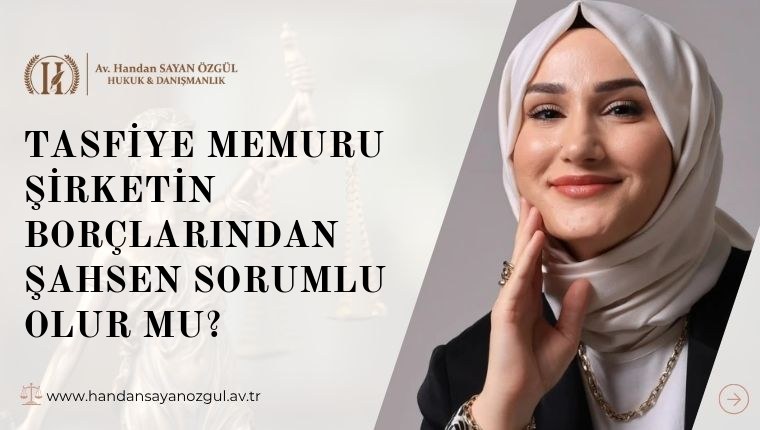 Tasfiye Memuru Şirketin Borçlarından Şahsen Sorumlu Olur mu