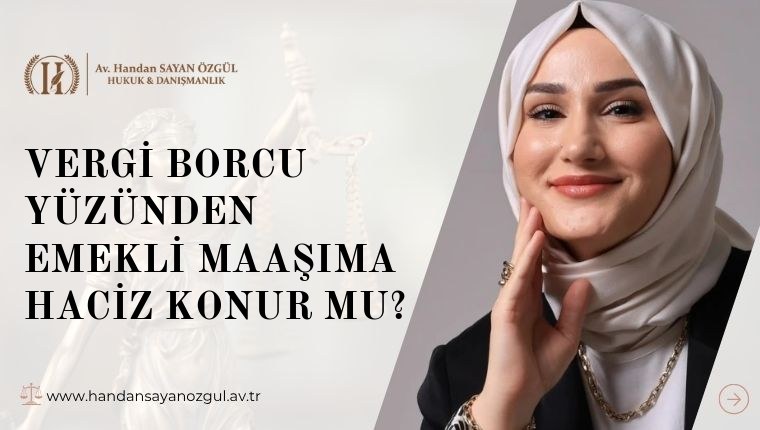 Vergi Borcu Yüzünden Emekli Maaşıma Haciz Konur mu