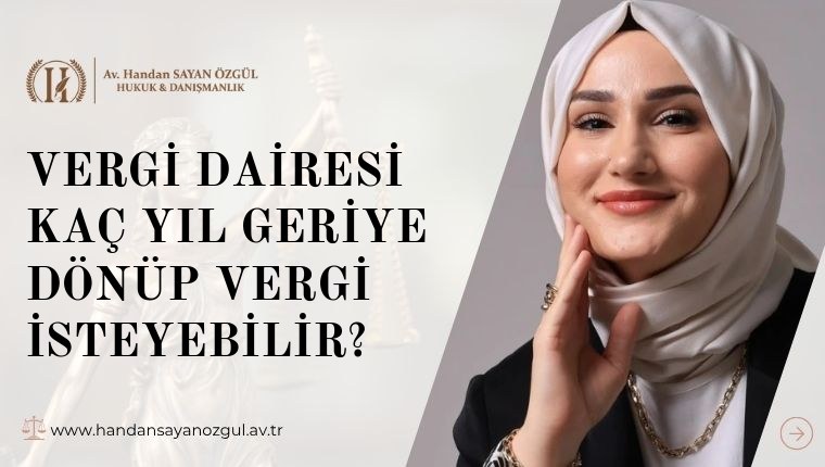 Vergi Dairesi Kaç Yıl Geriye Dönüp Vergi İsteyebilir
