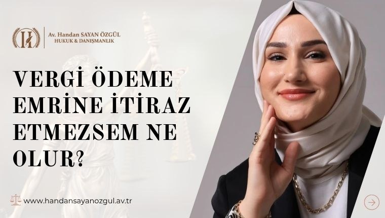 Vergi Ödeme Emrine İtiraz Etmezsem Ne Olur
